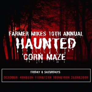 Farmer Mike's 10th Annual Haunted Corn Maze